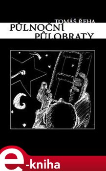 Levně Půlnoční půlobraty - Tomáš Řeha e-kniha