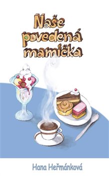Naše povedená mamička koupíte na Kosmas.cz