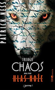 Hlas nože: Chaos 1. - Patrick Ness