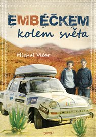 Embéčkem kolem světa - Michal Vičar