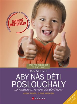Jak mluvit,
 aby nás děti
 poslouchaly - 