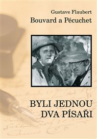 Bouvard a Pécuchet aneb  Byli jednou dva písaři - Gustave Flaubert