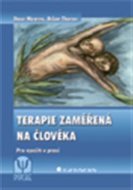 Terapie zaměřená na člověka: Pro využití v praxi - Dave Mearns, Brian Thorne