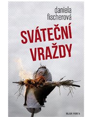 Sváteční vraždy - Daniela Fischerová
