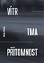 Vítr, tma, přítomnost