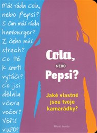 Cola, nebo Pepsi?: Nej otázky pro tvoje  kamarádky