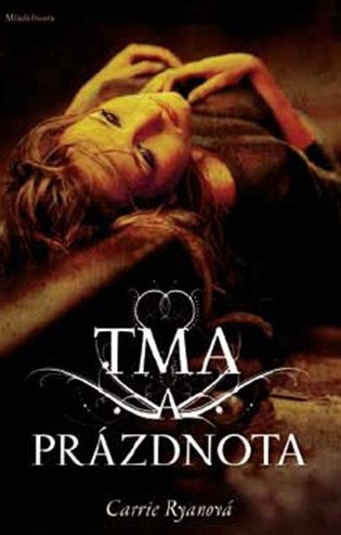 Tma a prázdnota - Carrie Ryanová