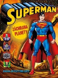 Superman: Záchrana planety: Kniha úkolů pro superhrdiny