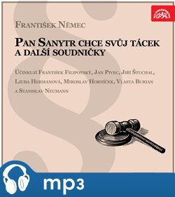 Levně Pan Sanytr chce svůj tácek a další soudničky, mp3 - František Němec