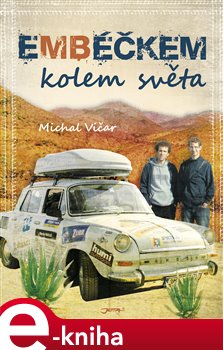 Levně Embéčkem kolem světa - Michal Vičar e-kniha