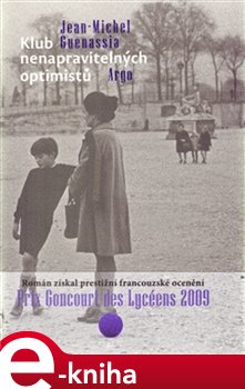 Levně Klub nenapravitelných optimistů - Jean-Michel Guenassia e-kniha