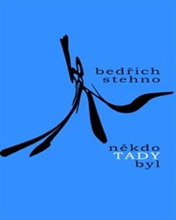 Levně Někdo tady byl - Bedřich Stehno