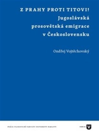 Z Prahy proti Titovi! - Ondřej Vojtěchovský