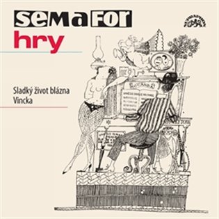 Semafor- Sladký život blázna Vincka