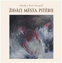 Levně Židáci města Pitěru - Arkadij Strugackij, Boris Strugackij