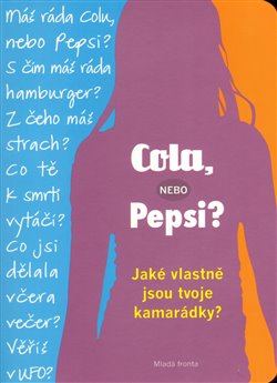 Levně Cola, nebo Pepsi?. Nej otázky pro tvoje kamarádky