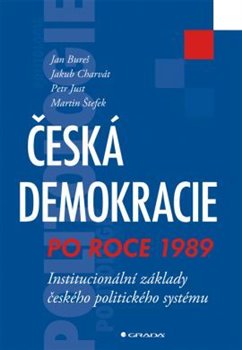 Levně Česká demokracie po roce 1989. Institucionální základy českého politického systému - Petr Štefek, Jan Bureš, Jakub Charvát, Petr Just