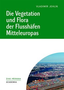 Kniha Die Vegetation und Flora der Flusshäfen Mitteleuropas