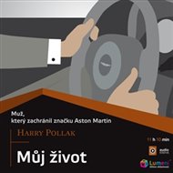 Můj život: Muž, který zachránil značku Aston Martin - Harry Pollak