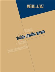 Vražda starého Varana - Michal Ajvaz