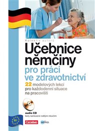 Učebnice němčiny pro práci ve zdravotnictví: 22 modelových lekcí pro každodenní situace na pracovišti
