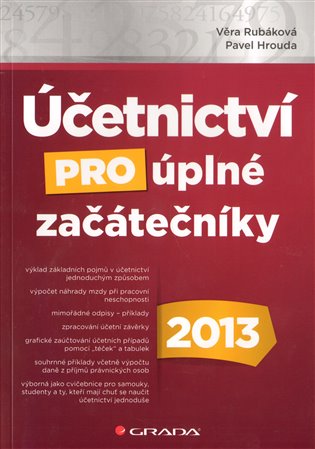 Účetnictví pro úplné začátečníky 2013 - Věra Rubáková, Pavel Hrouda