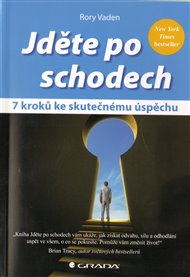Jděte po schodech: 7 kroků ke skutečnému úspěchu - Rory Vaden