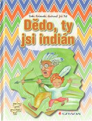 Dědo, ty jsi indián - Lenka Rožnovská