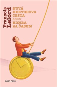 Nová Hektorova cesta aneb Honba za časem - Francois Lelord