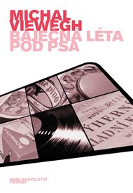 Báječná léta pod psa - Michal Viewegh