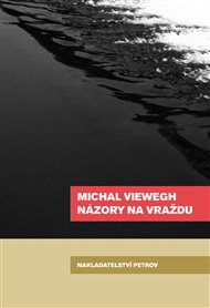 Názory na vraždu - Michal Viewegh