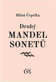 Druhý mandel sonetů - Miloň Čepelka