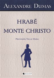 Hrabě Monte Christo - Alexandre Dumas st.