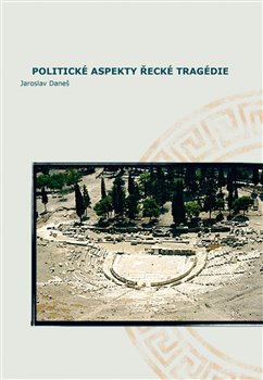 Politické aspekty řecké tragédie/Political Aspects of Greek Tragedy koupíte na Kosmas.cz