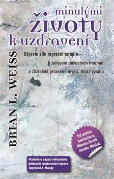Levně Minulými životy k uzdravení - Brian L. Weiss