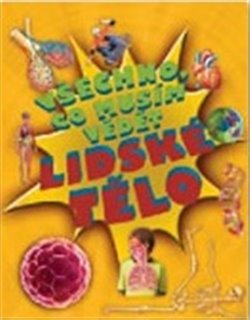 Levně Lidské tělo. Všechno, co musím vědět