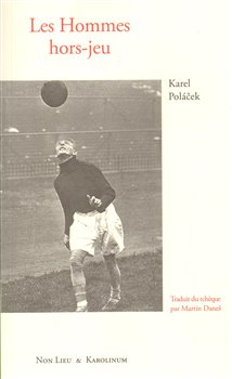 Levně Les Hommes hors-jeu - Karel Poláček