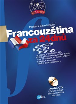 Levně Francouzština za 24 dnů. Intenzivní kurz pro samouky + CD - Fabienne Schreitmüller