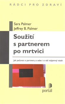 Levně Soužití s partnerem po mrtvici. Jak pečovat o partnera, o sebe i o váš vzájemný vztah - Sara Palmer, Jeffrey B. Palmer