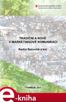 Levně Tradiční a nové v marketingové komunikaci - Radim Bačuvčík e-kniha