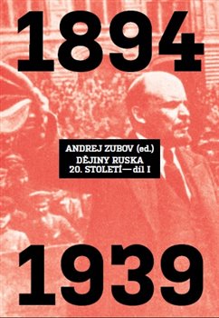Levně Dějiny Ruska 20. století - 1.díl. 1894 - 1939