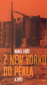 Levně Z New Yorku do pekla a zpět - Karel Fořt