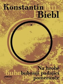 Levně Na hrobě bubnují padající pomeranče - Konstantin Biebl