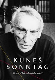 Kuneš Sonntag: Životní příběh z dvacátého století - Jindřich Fiala