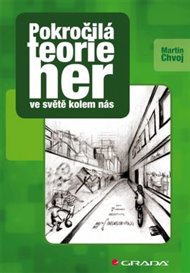 Pokročilá teorie her ve světě kolem nás - Martin Chvoj