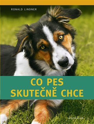 Co pes skutečně chce - Ronald Lindner