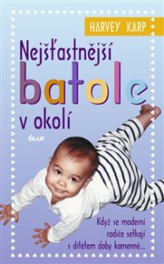 Nejšťastnější batole v okolí: Když se moderní rodiče setkají s dítětem doby kamenné... - Harvey Karp