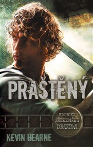 Praštěný: Kroniky železného druida 3 - Kevin Hearne