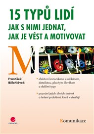 15 typů lidí - jak s nimi jednat, jak je vést a motivovat - František Bělohlávek