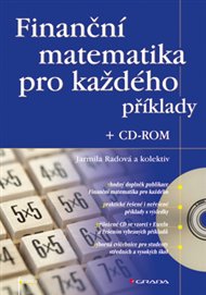 Finanční matematika pro každého: příklady - Jarmila Radová